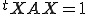 ^tXAX=1 ^tXAX=1